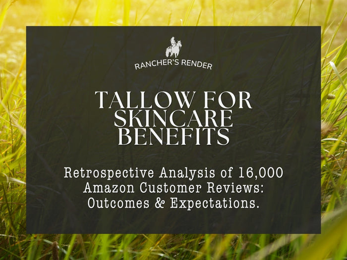 Evaluating Beef Tallow Skin Benefits: Retrospective Analysis of Real Customer Outcomes for Dry Skin, Acne & More