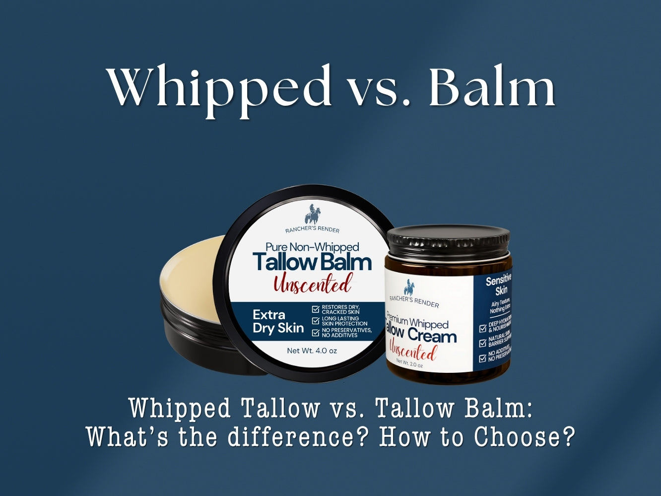 Whipped Tallow Vs. Tallow Balm - How to Choose