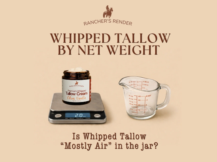 Is Whipped Tallow Just Air? Net Weight vs Fluid Ounces (So You Can Compare Jars Honestly)