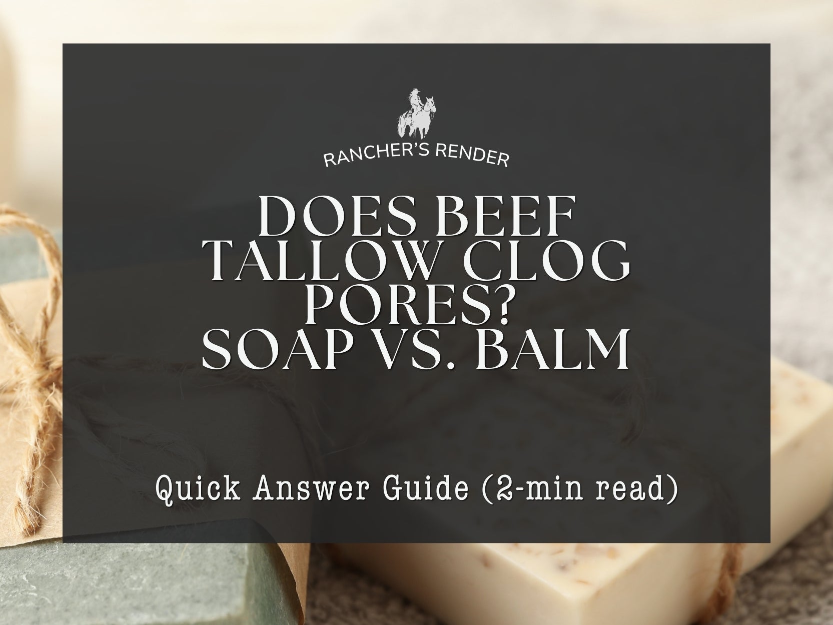Will Tallow Clog My Pores? Fast Simple Answer