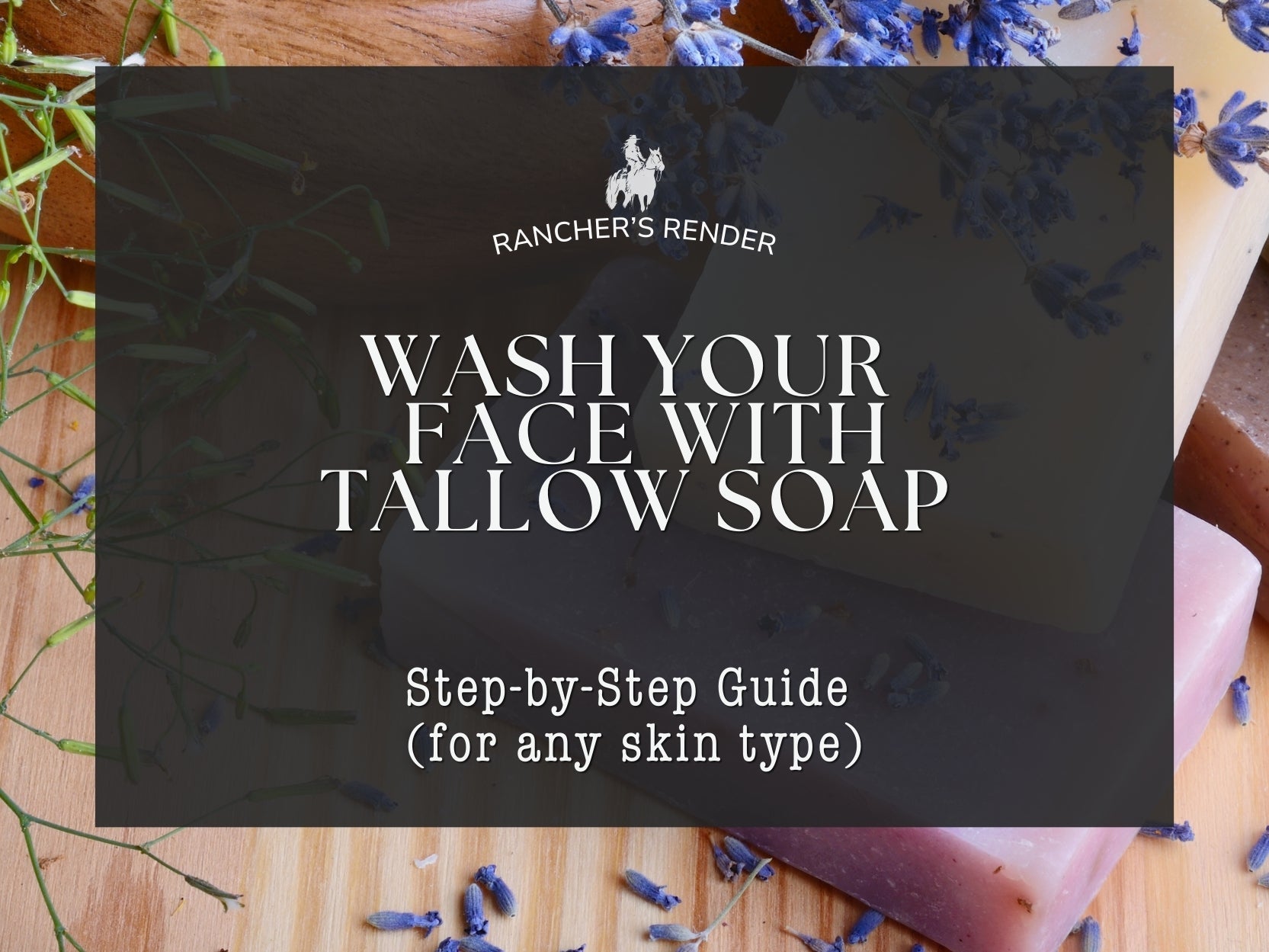 How to Wash Your Face with Tallow Soap: A Beginner's Guide